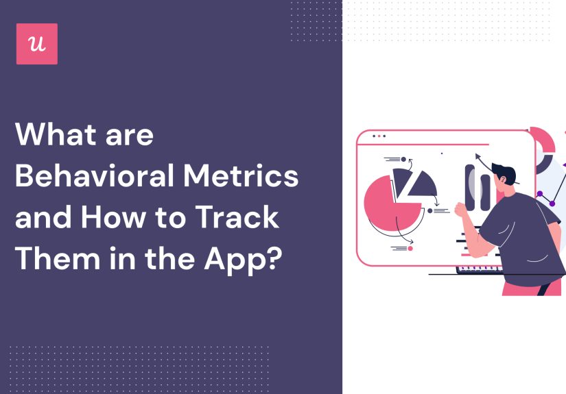 What Are Behavioral Metrics and How To Track Them in the App?