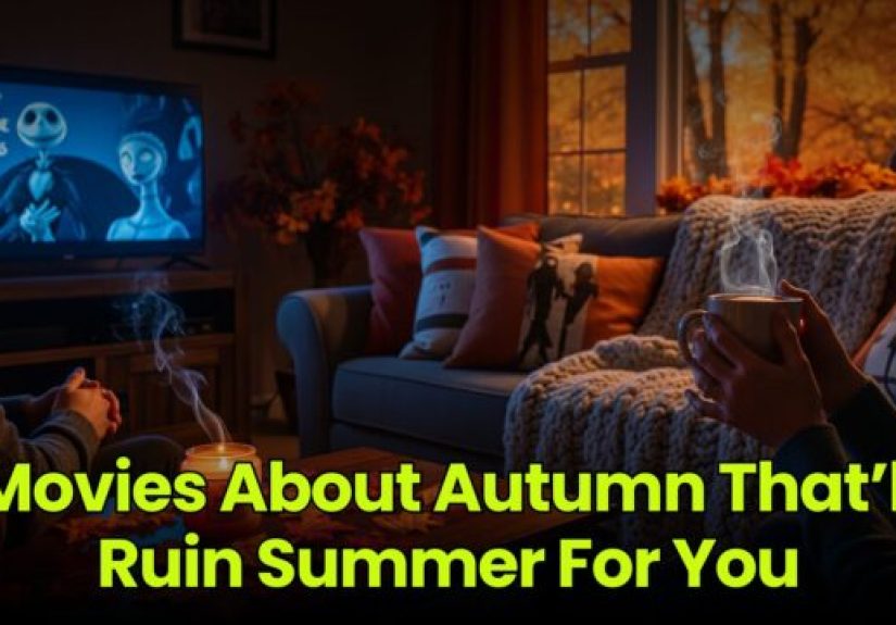 Movies About Autumn That’ll Ruin Summer For You - Dumb Little Man