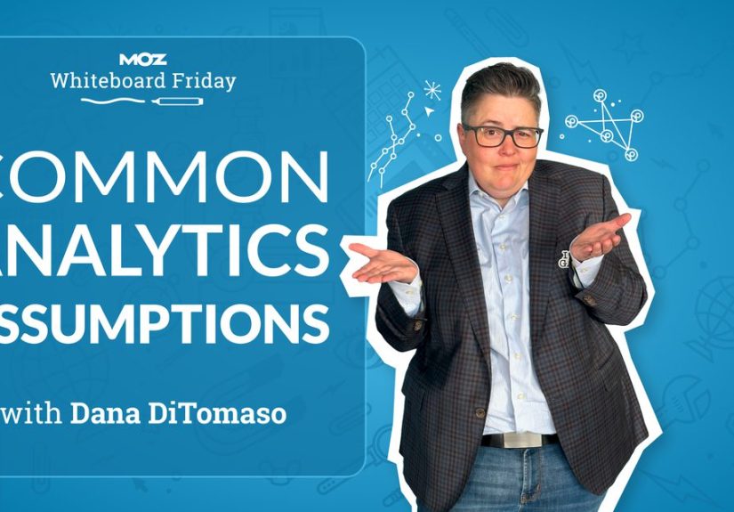 Common Analytics Assumptions  Whiteboard Friday - Moz