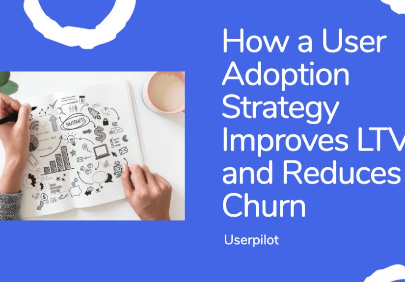 The Ultimate Guide To Creating Your SaaS User Adoption Strategy
