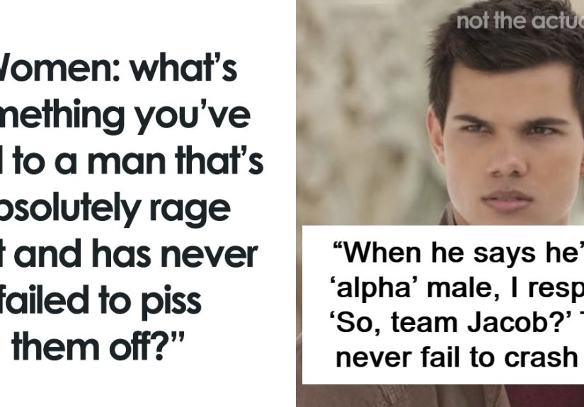 “I’ve Never Seen A Man Go Red So Fast”: 39 Petty, Hilarious And Satisfying Rage-Baits Women Use To Drive Men Nuts Without Fail